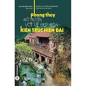 Sách - Phong Thủy Cổ Truyền Với Vẻ Đẹp Của Kiến Trúc Hiện Đại - Nguyễn Bích Hằng - VIETNAMBOOK