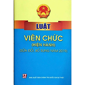 Sách - Luật Viên Chức (Hiện Hành) (Sửa Đổi, Bổ Sung Năm 2019) - NXB Chính Trị Quốc Gia