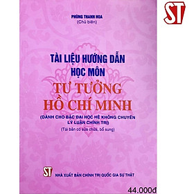 Sách - Tài Liệu Hướng Dẫn Học Môn Tư Tưởng Hồ Chí Minh - Dành Cho Bậc Đại Học Hệ Không Chuyên Lý Luận Chính Trị - NXB Chính Trị Quốc Gia