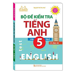 Sách - Bộ Đề Kiểm Tra Tiếng Anh Lớp 5 Tập 2 - Có Đáp Án - Minh Thắng