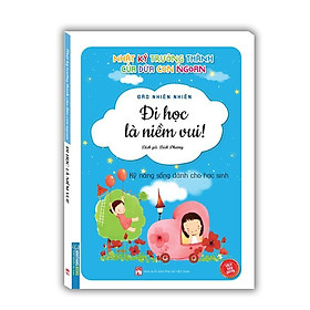 Sách - Nhật Ký Trưởng Thành Cúa Đứa Con Ngoan - Đi Học Là Niềm Vui - Minh Thắng