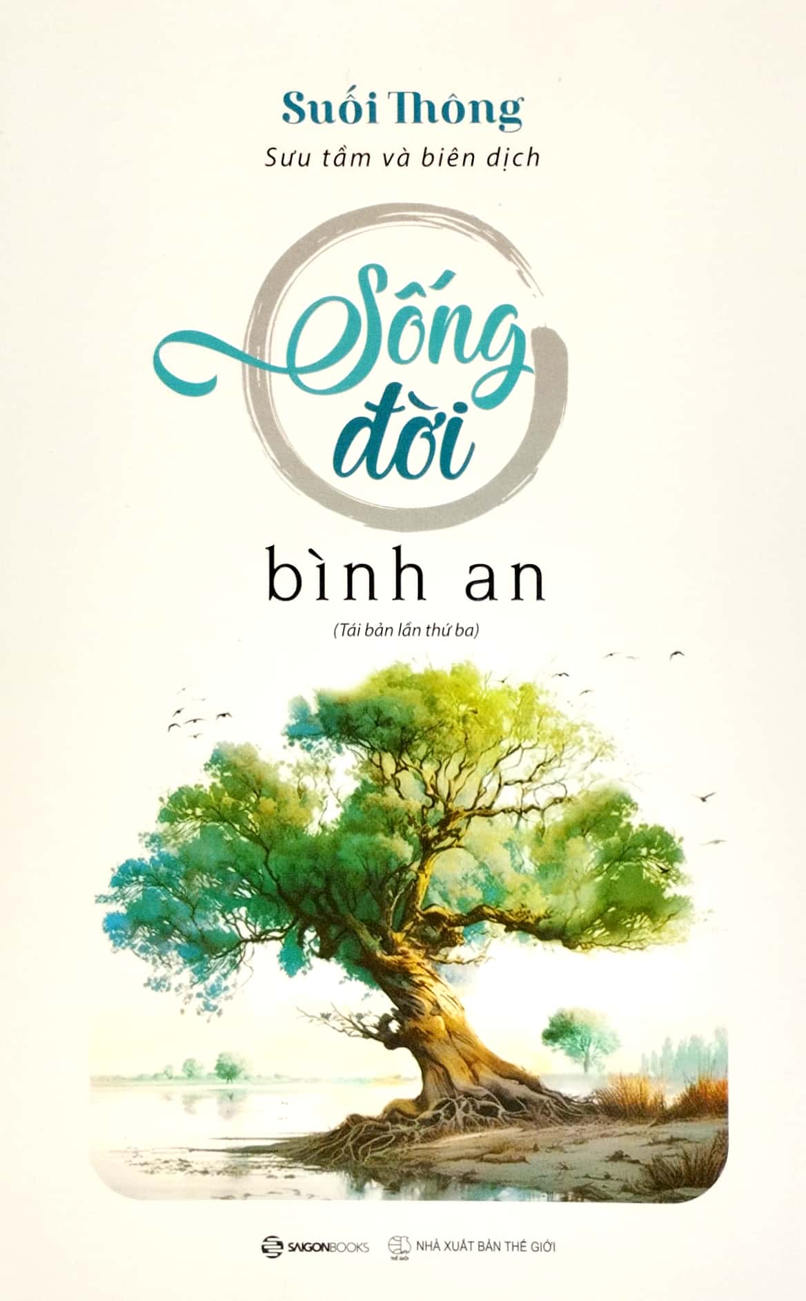 Bộ 3 quyển Suối Thông (Thả trôi phiền muộn + Sống đời bình an + Làm mới vườn tâm)