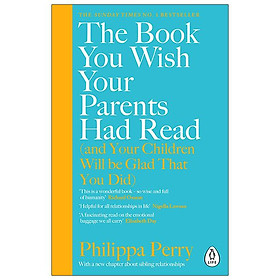The Book You Wish Your Parents Had Read (And Your Children Will Be Glad That You Did)