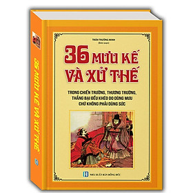 Sách - 36 Mưu Kế Và Sử Thế - Bìa Cứng - Minh Thắng