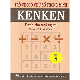 Sách - Trò Chơi Ô Chữ Số Thông Minh Kenken - Dành Cho Mọi Người - Tập 5 - Nhân Trí Việt