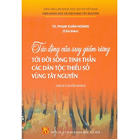 Tác động của suy giảm rừng tới đời sống tinh thần các dân tộc hiểu số vùng Tây Nguyên - KHXH