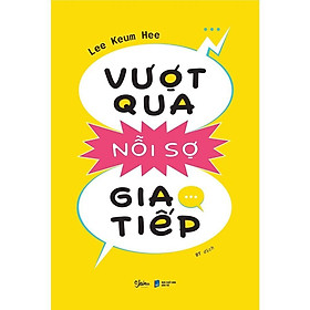 Sách - Vượt Qua Nỗi Sợ Giao Tiếp - AZ Việt Nam
