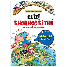 Sách - Khám Phá Trái Đất - Quiz! Khoa Học Kì Thú - Kim Đồng