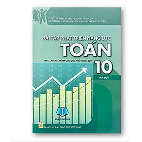 Sách - Bài Tập Phát Triển Năng Lực Toán Lớp 10 Tập 1 (Theo Chương Trình GDPT 2018)