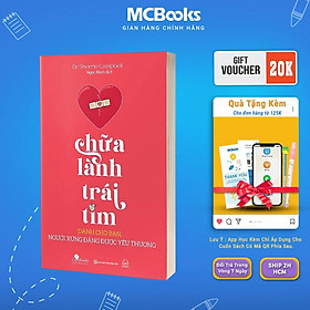 Sách - Chữa Lành Trái Tim - Dành Cho Bạn, Người Xứng Đáng Được Yêu Thương - MCBooks