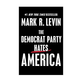 The Democrat Party Hates America