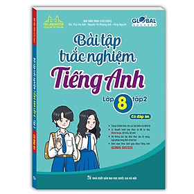 Sách - Global Success - Bài Tập Trắc Nghiệm Tiếng Anh Lớp 8 - Có Đáp Án - Tập 2 - Minh Thắng