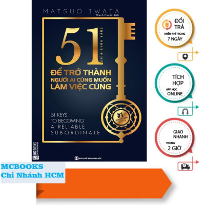 Sách - 51 Chìa Khóa Vàng Để Trở Thành Người Ai Cũng Muốn Làm Việc Cùng - MCBooks