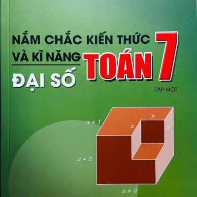 Sách - Nắm chắc kiến thức và kĩ năng Toán 7 Tập 1+2