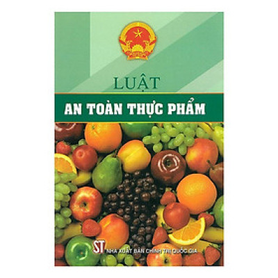 Sách - Luật An Toàn Thực Phẩm - NXB Chính Trị Quốc Gia