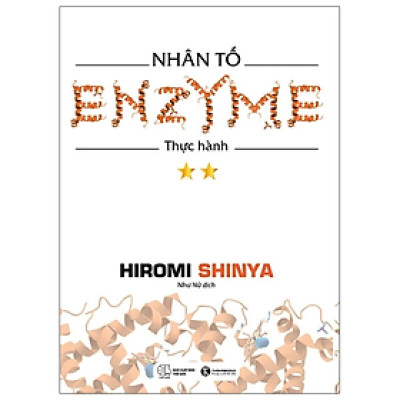 Sách - Nhân Tố Enzyme 2 - Thực Hành (Tái Bản 2021) - Hiromi Shinya - NXB Thế Giới