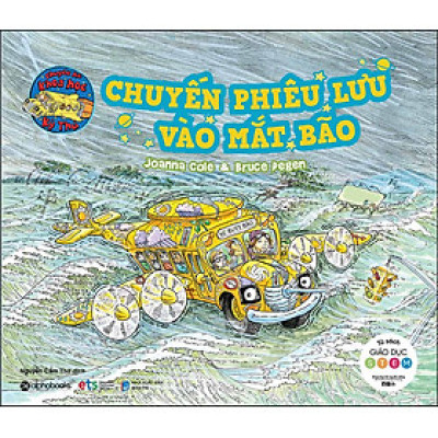 Chuyến Phiêu Lưu Vào Mắt Bão - Chuyến Xe Khoa Học Kỳ Thú