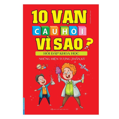 Sách - 10 Vạn Câu Hỏi Vì Sao Hỏi Đáp Khoa Học - Những Hiện Tượng Thần Kỳ + Vạn Vật Quanh Ta - Combo 2 Cuốn - Minh Thắng