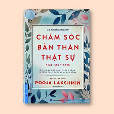 Sách - Chăm Sóc Bản Thân Thật Sự - Để Không Còn Chạy Theo Những Phương Pháp Chữa Lành Sáo Rỗng