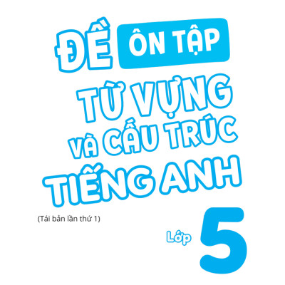 Đề Ôn Tập Từ Vựng Và Cấu Trúc Tiếng Anh Lớp 5_MEGA