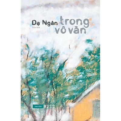 Sách - Trong Vô Vàn - tác giả Dạ Ngân - Nhà Xuất Bản Hội Nhà Văn - Tao Đàn