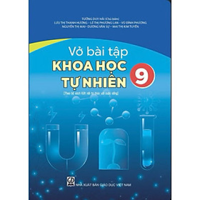 ￼Sách - Vở bài tập khoa học tự nhiên 9 ( Theo bộ sách kết nối tri thức với cuộc sống )