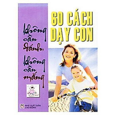Sách - 60 cách dạy con không cần đánh, không cần mắng - Chính Thông