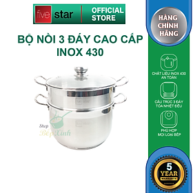 Bộ nồi xửng hấp inox 430 FiveStar Standard 3 đáy bếp từ nắp kính tặng 2 muỗng canh ( 26cm/28cm/30cm/32cm)