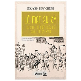 Sách - Lê Mạt Sự Ký - Sự Suy Tàn Của Triều Lê Cuối Thế Kỷ XVIII - Nguyễn Duy Chính - DTBooks