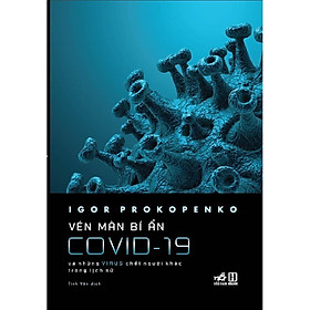 Vén màn bí ẩn COVID-19 và những virus chết người khác trong lịch sử -  Bản Quyền
