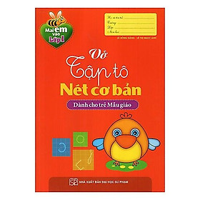 Mai Em Vào Lớp 1 - Vở Tập Tô Nét Cơ Bản ( 4 - 5T) - Bản Quyền