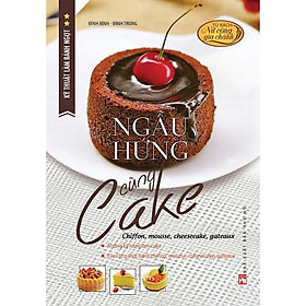 Sách - Kỹ Thuật Làm Bánh Ngọt - Ngẫu Hứng Cùng Cake - NXB Phụ Nữ