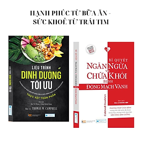 HẠNH PHÚC TỪ BỮA ĂN - SỨC KHOẺ TỪ TRÁI TIM: Liệu trình dinh dưỡng + Động mạch vành 