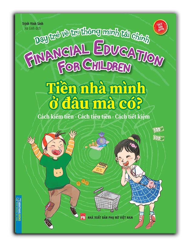 Dạy Trẻ Về Trí Thông Minh Tài Chính - Tiền Nhà Mình Ở Đâu Mà Có?