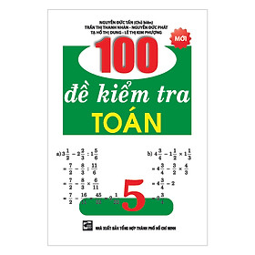 100 Đề Kiểm Tra Toán Lớp 5