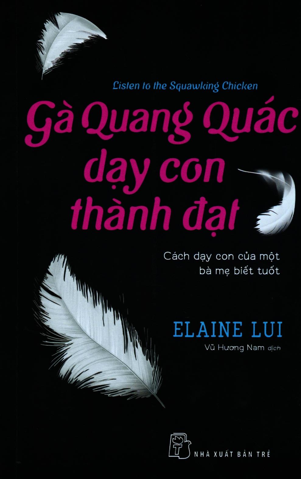 Gà Quang Quác Dạy Con Thành Đạt: Cách Dạy Con Của Một Bà Mẹ Biết Tuốt