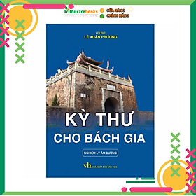 Kỳ thư cho bách gia - Nghiệm lý âm dương