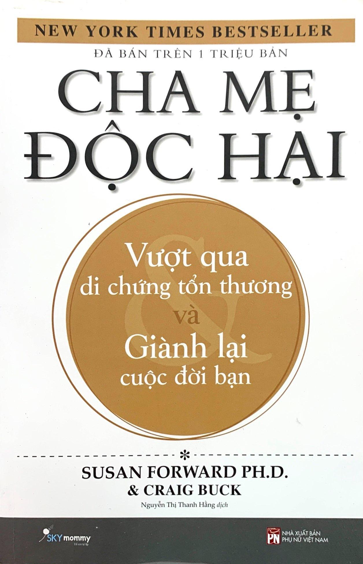 Cha Mẹ Độc Hại - Toxic Parents (Tái Bản 2022)