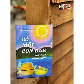 CÓ MỘT CƠN ĐAU MANG TÊN TRẦM CẢM – NXB Chính trị Quốc gia Sự thật – bìa mềm