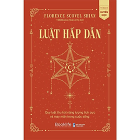 Luật Hấp Dẫn Quy Luật Thu Hút Năng Lượng Tích Cực Và May Mắn Trong Cuộc Sống - Bản Quyền