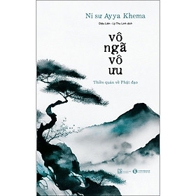 Vô Ngã Vô Ưu (Tái bản 2024)