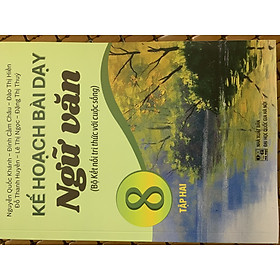 Kế hoạch bài dạy môn ngữ văn lớp 8 tập 2 ( bộ sách kết nối tri thức)