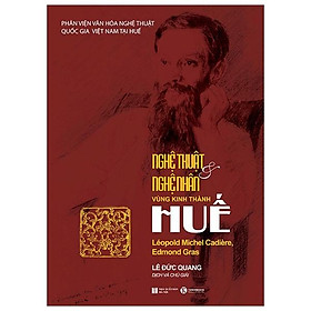 Nghệ Thuật Và Nghệ Nhân Vùng Kinh Thành Huế