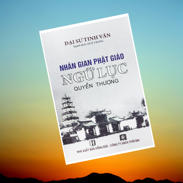 Nhân Gian Phật Giáo Ngữ Lục (Quyển Thượng)