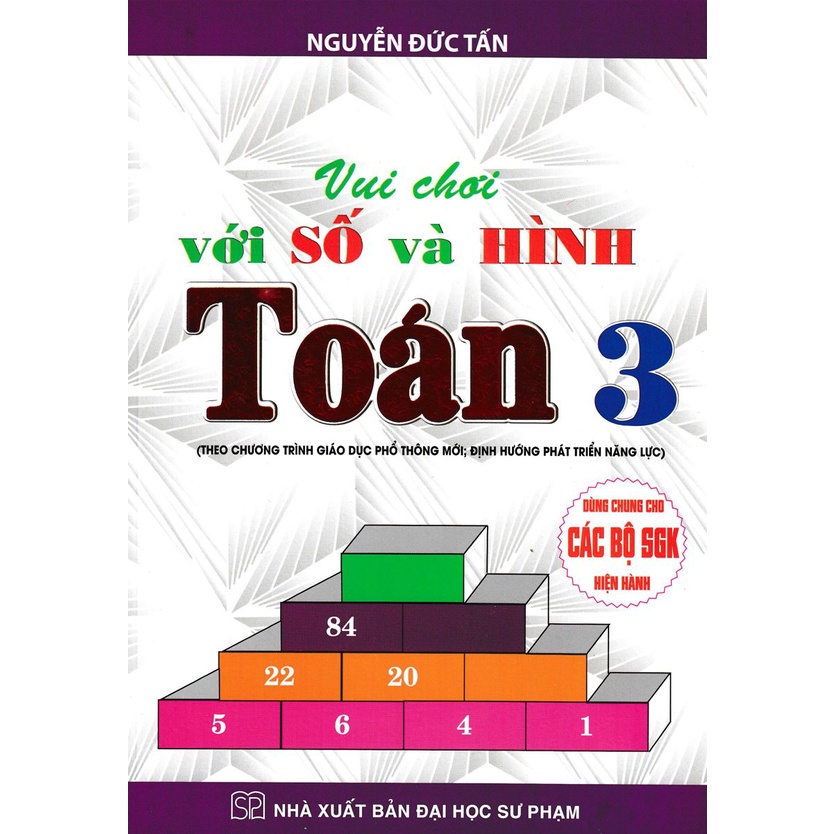 Sách - Vui Chơi Với Số Và Hình Toán Lớp 3 (dùng chung cho các bộ sgk hiện hành - bc)