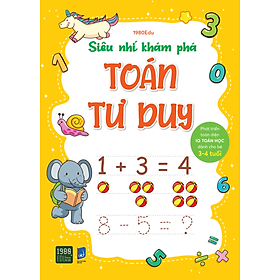 Siêu Nhí Khám Phá: Toán Tư Duy - Phát Triển Toàn Diện IQ Toán Học Dành Cho Bé Từ 3 - 4 Tuổi - 1980Edu