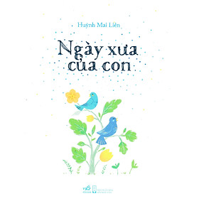 NGÀY XƯA CỦA CON_NN