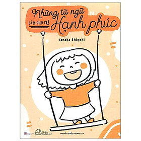 Những Từ Ngữ Làm Cho Trẻ Hạnh Phúc
