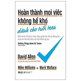 Hoàn Thành Mọi Việc Không Hề Khó Dành Cho Tuổi Teen - Bản Quyền