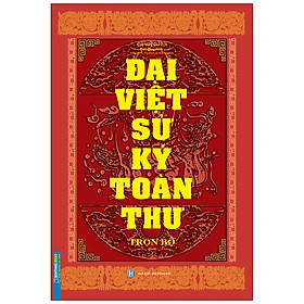 Đại Việt Sử Ký Toàn Thư Trọn Bộ (Tái Bản 2020)